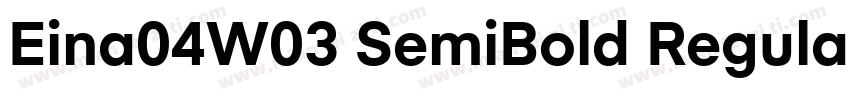 Eina04W03 SemiBold Regular字体转换